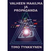 Prisma Tynkkynen, Valheen maailma ja propaganda