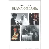 Huhta, Elämä on lahja