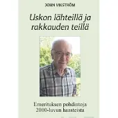 Vikström, Uskon lähteillä ja rakkauden teillä - Emerituksen pohdintoja 2000-luvun haasteista