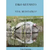 Kuusisto, Vesi, muistatko?