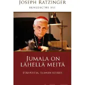Ratzinger, Jumala on lähellä meitä - Eukaristia, elämän keskus