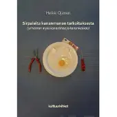 Ojanen, Sirpaleita kananmunan tarkoituksesta - (ja hieman myös kananlihaa ja kanankakkaa)