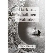 Mäntylä, Harkittu tahallinen vahinko - Autofiktio