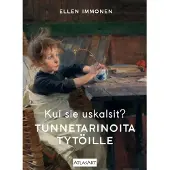 Immonen, Kui sie uskalsit? - Tunnetarinoita tytöille
