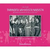 Tarinoita vahvoista naisista - Helsingin Yrittäjänaisten taival 1947-2017