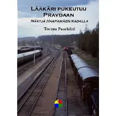 Paarlahti, Lääkäri pukeutuu Pravdaan - Näkyjä Haapamäen radalla