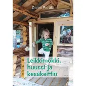 Perälä, Rakenna itse - Leikkimökki, huussi ja kesäkeittiö