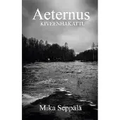 Seppälä, Aeternus - Kiveenhakattu