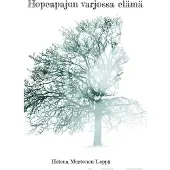 Murtonen-Leppä, Hopeapajun varjossa elämä