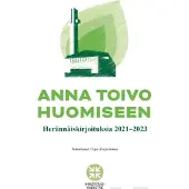Anna toivo huomiseen - Herännäiskirjoituksia 2021-2023