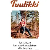 Tuulikki - Taustaltaan karjalais-kainuulainen elämäntarina