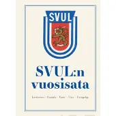 SVUL:n vuosisata - Suomen suurin ja vaikutusvaltaisin urheilujärjestö