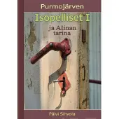 Sihvola, Purmojärven Isopelliset I - ja Alinan tarina