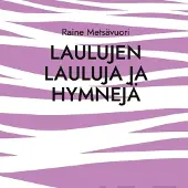Metsävuori, Laulujen lauluja ja hymnejä