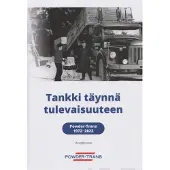 Holm, Tankki täynnä tulevaisuuteen - Powder-Trans 1972-2022