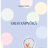 Rikala, Oravanpyörä - Ja muita satuja aikuisille