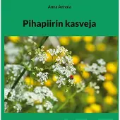 Anhola, Pihapiirin kasveja