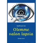 Rautio, Olemme valon lapsia - Kootut esseet