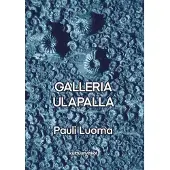 Luoma, Galleria Ulapalla
