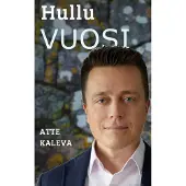 Kaleva, Hullu vuosi - Teesejä paremman Suomen rakentamiseen