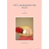 Kärkkäinen, Täti, kukkahatun alla - Tuumailujani
