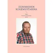 Juntunen, Äänimiehen kokemustarina - Yhden kokemusasiantuntijan tarina