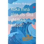 Nedrejord, Kuka minä olen jos sinä yhtäkkiä katoat?