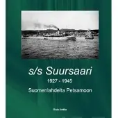 Anttila, S/s Suursaari - 1927-1945 : Suomenlahdelta Petsamoon