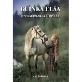 Tapiola, Kuinka elää hyvinvoivana ja terveenä