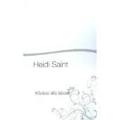 Saint, Käsiesi alla taivas