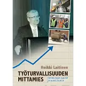Laitinen, Työturvallisuuden mittamies - Havaintoja meiltä ja maailmalta
