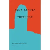 Liuhto, Perinnöt - Ensimmäinen romaani