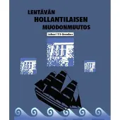 Yli-Onnekas, Lentävän hollantilaisen muodonmuutos - Kuvia lapsuus- ja nuoruusajalta