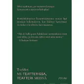 Me teatterissa, teatteri meissä