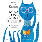 Kuka on nähnyt tuulen? - Runoja ja satuja maailmalta