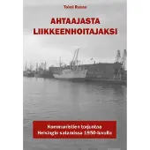 Ranne, Ahtaajasta liikkeenhoitajaksi - Kommunistien torjuntaa Helsingin satamissa 1950-luvulla
