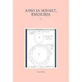 Rokka, Aino ja Miehet, Emokirja