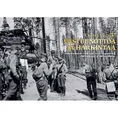 Rasilo, Vastuunottoa ja harkintaa - Kokemukseni etulinjan reserviupseerina talvisodassa ja jatkosodassa