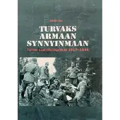 Uola, Turvaks armaan synnyinmaan - Turun suojeluskunnat 1917-1944