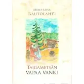 Rautolahti, Taigametsän vapaa vanki
