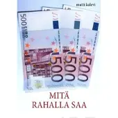 Kalevi, Mitä rahalla saa