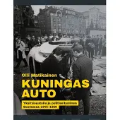 Matikainen, Kuningas Auto - Yksityisautoilu ja politisoituminen Suomessa 1945-1980
