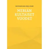Huttunen, Meriän kultaiset vuodet