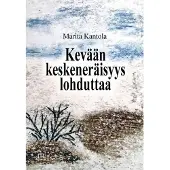 Kantola Marita, Kevään keskeneräisyys lohduttaa