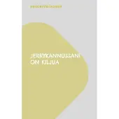 Nevantakanen, Jerrykannussani on kiljua
