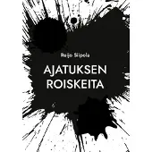 Siipola, Ajatuksen roiskeita - Kootut aforismit