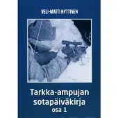 Hyttinen, Tarkka-ampujan sotapäiväkirja, osa 1