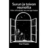 Thodén, Surun ja toivon reunoilta - Miten siitä selviää, kun oma lapsi kuolee