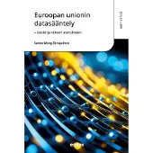 Wong-Toropainen, Euroopan unionin datasääntely – käsikirja viiteen asetukseen