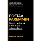 Toivanen, Postaa paremmin - Fiksua viestintää siellä, missä asiakkaat ovat
